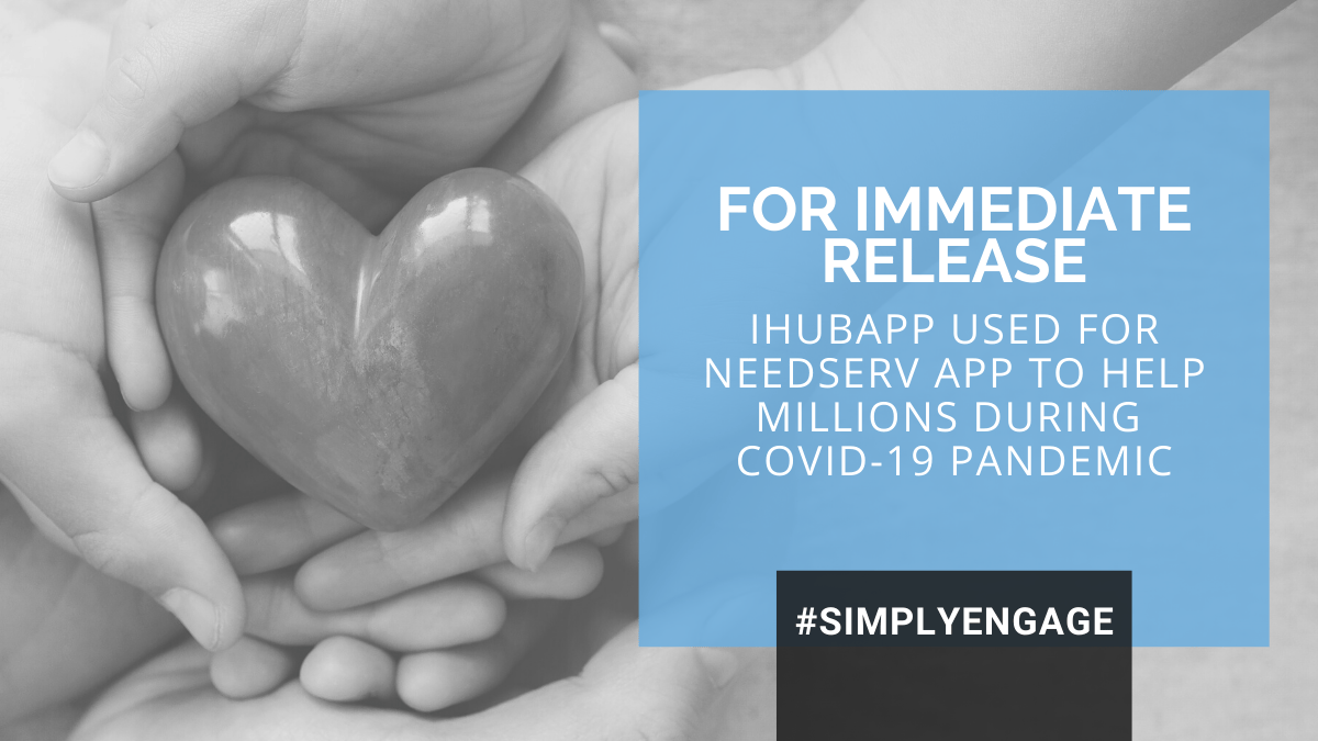 Press Release Header - The IHUBApp Digital Experience Platform Launches NeedServ App to Help Millions During Covid-19 Pandemic
