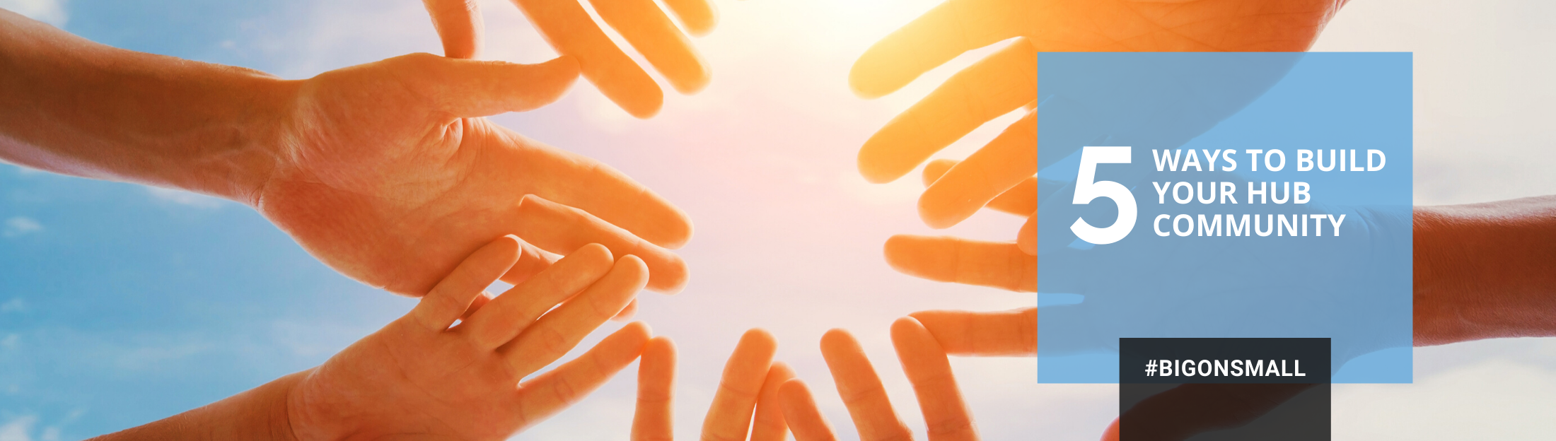 5 Ways to Build Your Hub Community